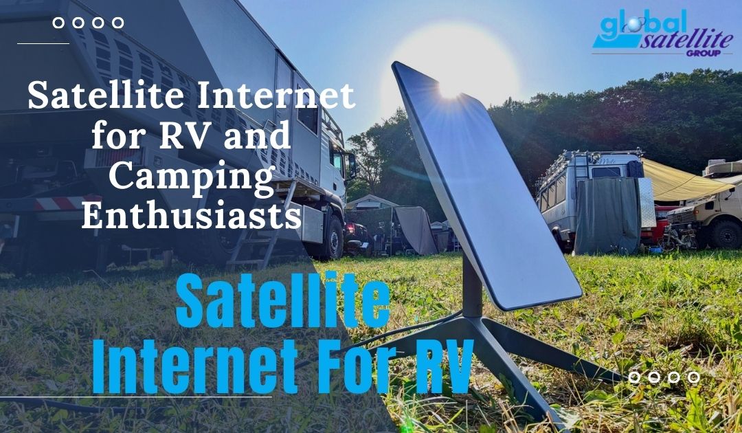 Exploring the best Satellite Internet for RV and Camping Enthusiasts in the US
