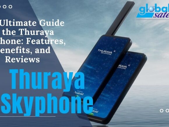 Why You Need the Thuraya Skyphone: The First Smartphone with Satellite Connectivity