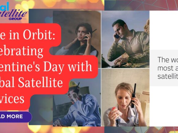 Love Knows No Bounds: Embracing Valentine’s Day with Global Satellite Services