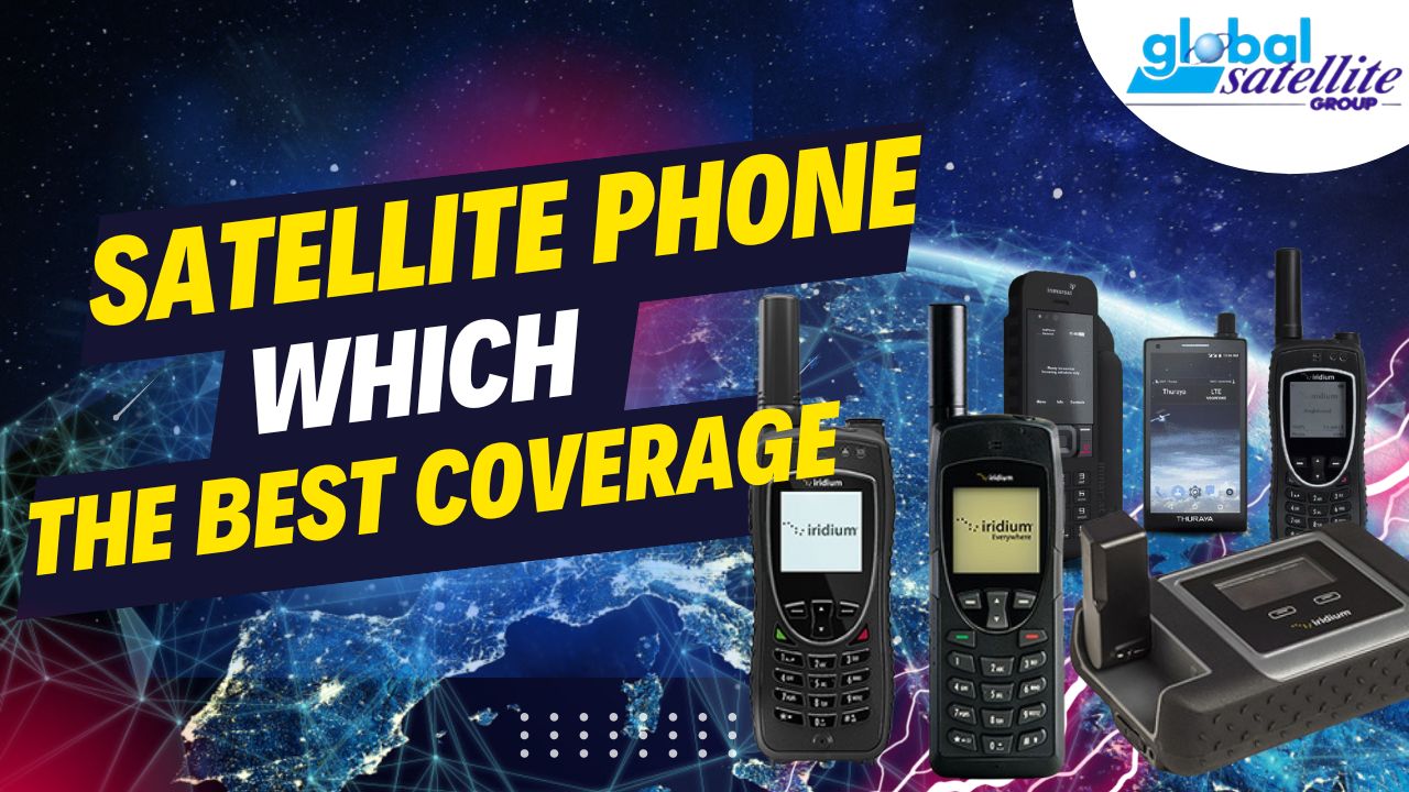 Which Satellite Phone Has the Best Coverage for You? (In 2024)