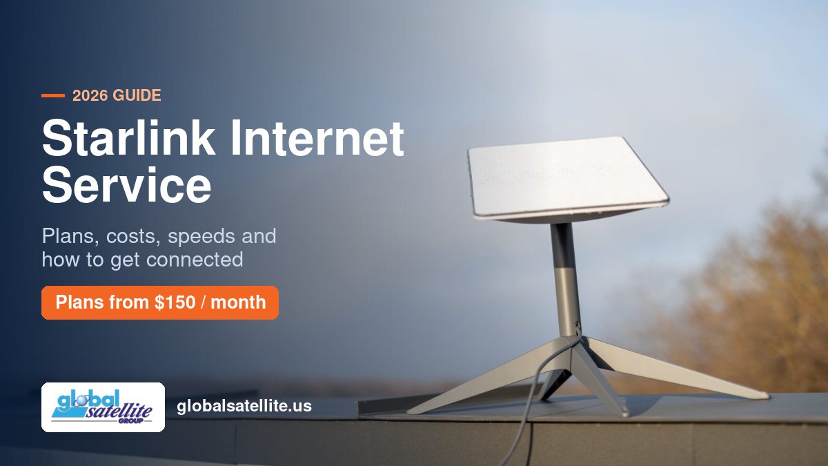 Starlink Internet Service in 2026: How It Works, Plans, Costs and How to Get Connected