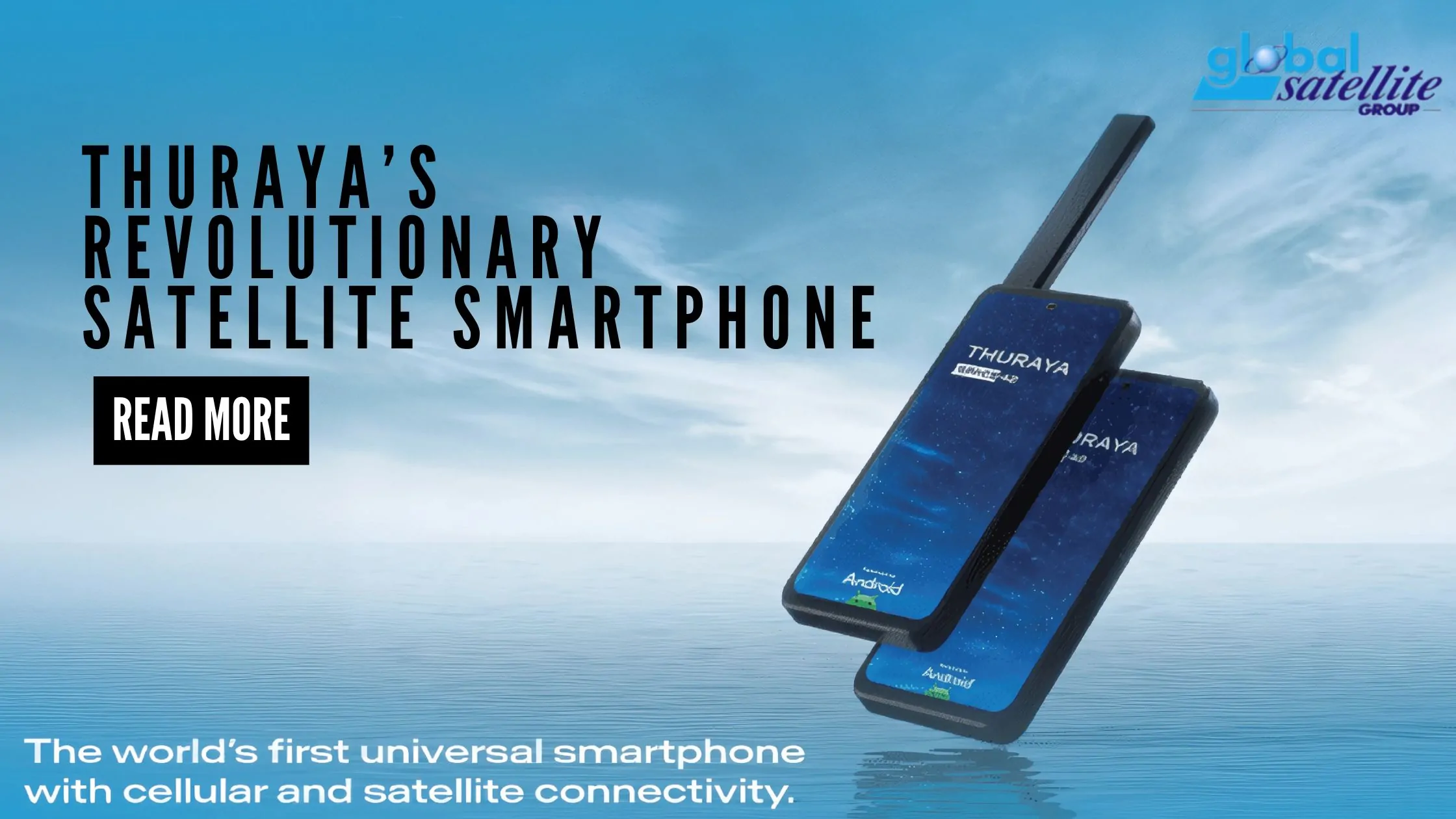 Introducing Thuraya’s Revolutionary Satellite Smartphone: Skyphone and Thuraya One